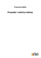 Francisco Bello | Prosodia i métrica latinas...