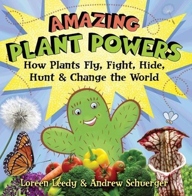 Andrew Schuerger Loreen Leedy Amazing Plant Powers (Paperback)