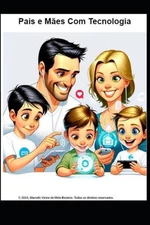 Pais e Mes Com Tecnologia by Marcelo Victor Melo Bezerra Paperback Book