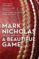 Mark Nicholas | A Beautiful Game | Taschenbuch | Englisch (2017) | Allen & Unwin