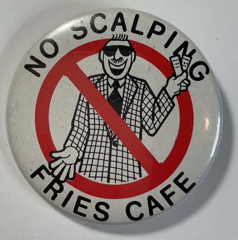 Pin-Back Pin #956-Vintage Button Pin-NO SCALPING-FRIES CAFE-2.25"