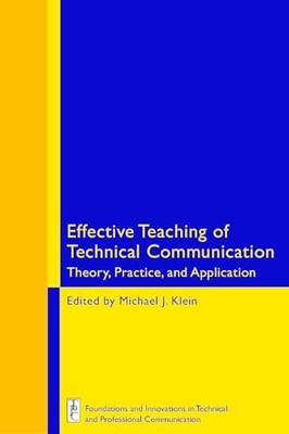 Effective Teaching of Technical Communication: Theory, Practice, and Applicatio
