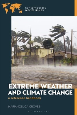 EXTREME WEATHER & CLIMATE CHANGE by MARIANGELICA GROVES Hardback Self Help