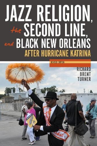 Jazz Religion, the Second Line, and Black New Orleans, New Ed... - 9780253024947