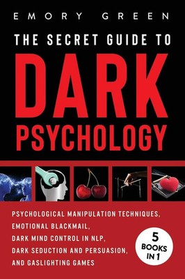 The Secret Guide To Dark Psychology Emory Green Taschenbuch Englisch 2020