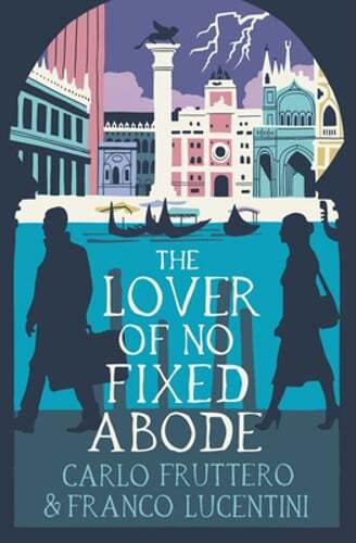 The Lover of No Fixed Abode by Carlo Fruttero: New