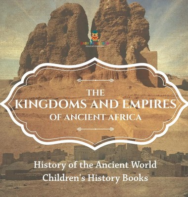 Baby | The Kingdoms and Empires of Ancient Africa - History of the Ancient...