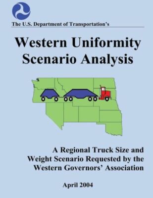 Western Uniformity Scenario Analysis: A Regional Truck Size And Weight Scen...