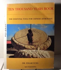 Ten Thousand Years Book: The Essential Tool for Chinese Astrology-Dr. Edgar Sung