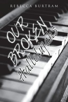 Rebecca Burtram | Our Broken Hallelujahs | Taschenbuch | Englisch (2017)