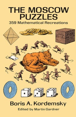 The Moscow Puzzles: 359 Mathematical Recreations (Dover Math Games & Puzzles...