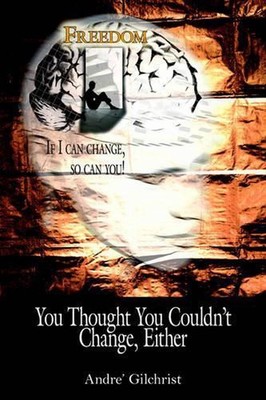 You Thought You Couldn't Change, Either by Andre' Gilchrist (English) Paperback