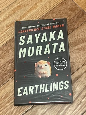 Earthlings by Sayaka Murata Hardcover w/ DJ Signed First Edition