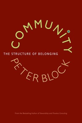 Community: The Structure of Belonging - paperback Block, Peter