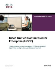 CISCO UNIFIED CONTACT CENTER ENTERPRISE (UCCE) (NETWORKING By Gary Ford **Mint**