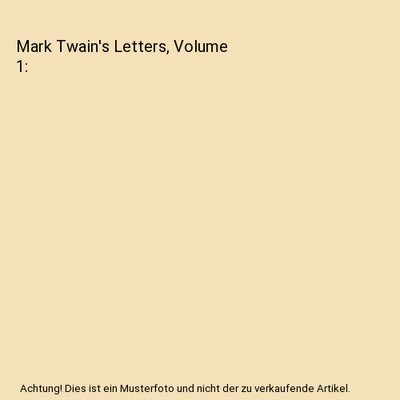 Mark Twain's Letters, Volume 1, Mark Twain