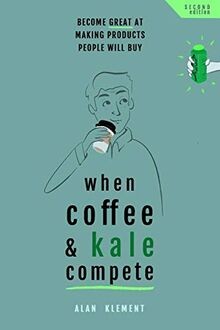 When Coffee and Kale Compete: Become great at mak... | Buch | Zustand akzeptabel