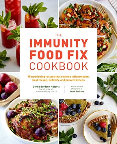The Immunity Food Fix Cookbook: 75 Nourishing Recipes that Reverse Inflammation
