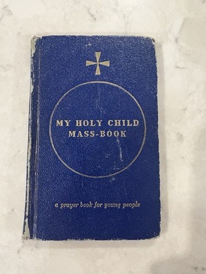 Rare Vtg Catholic Mass Book 1959 My Holy Child Prayer Book for Young People READ