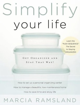 Simplify Your Life: Get Organized and Stay That Way  by Marcia Ramsland, Women o