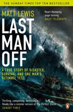 Last Man Off | A True Story of Disaster, Survival and One Man's Ultimate Test