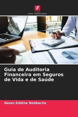 Guia de Auditoria Financeira em Seguros de Vida e de Saúde Naser-Eddine Nebbache