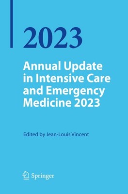 Annual Update in Intensive Care and Emergency Medicine 2023 Jean-Louis Vincent