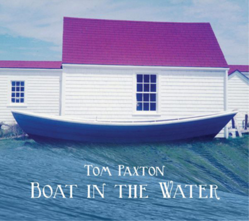 Tom Paxton Boat in the Water (CD) Album