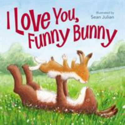 I Love You, Funny Bunny - board book, 0310765439, Zondervan