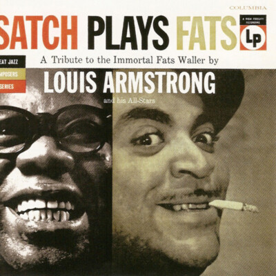 Louis Armstrong And His All-Stars - Satch Plays Fats: A Tribute To The Immortal