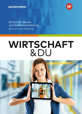 Wirtschaft und DU Schulbuch. Baden-Württemberg | Gerhard Altmann (u. a.) | 2018