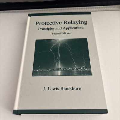 Protective Relaying Principles & Applications 2nd Ed J. Lewis Blackburn 1998 HC