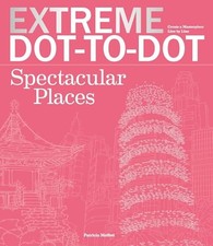 Extreme Dot-to-Dot Spectacular Places: 42 Intricate  Challenging Puzzles Featu,