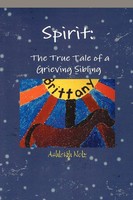 Spirit A True Life Tale Of A Grieving Sibling Ashleigh E. Nolz Taschenbuch 2011
