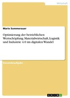 Optimierung Der Betrieblichen WertschöPfung. Materialwirtschaft, Logistik Und...