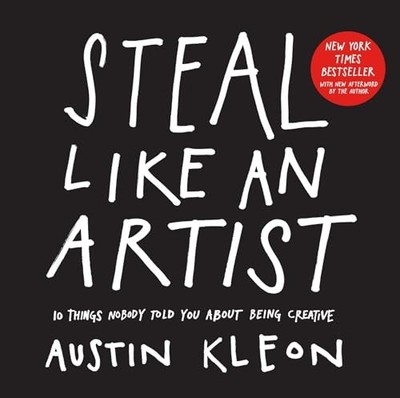 Steal Like An Artist: 10 Things Nobod..., Kleon, Austin
