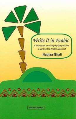Write It in Arabic: A Workbook and Step-by-Step Guide to Writing the Arab - GOOD