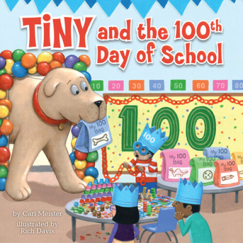 Thumbnail - Tiny And The 100th Day Of School By Meister, Cari