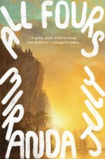 All Fours: A Novel - Hardcover By July, Miranda - GOOD