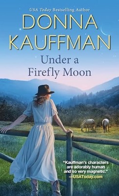 Under a Firefly Moon (Blue Hollow F..., Kauffman, Donna