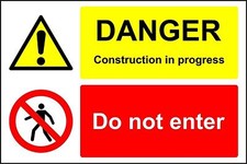 Danger Construction in progress do not enter sign 