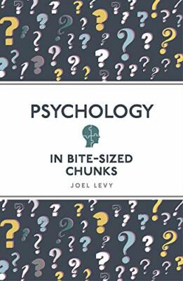 Psychology in Bite Sized Chunks,Joel Levy