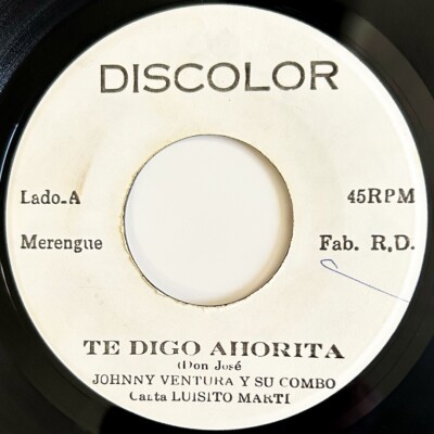 JOHNNY VENTURA Y SU COMBO Te Digo Ahorita / La Empaliza, Merengue 45, Rare