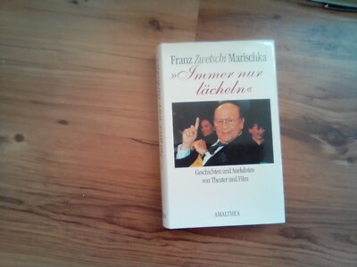 Immer nur lächeln. Geschichten und Anekdoten von Theater und Film. Marischka, Fr