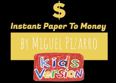 Instant Paper to Money Kid Version (Dollar) by Miguel Pizarro and Crazy Jokers