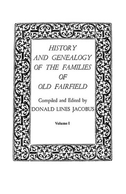 Donald Lines Jacobus | History and Genealogy of the Families of Old...