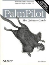 PalmPilot: The Ultimate Guide: Mastering Palm Organizers from Pilot 1000 - GOOD