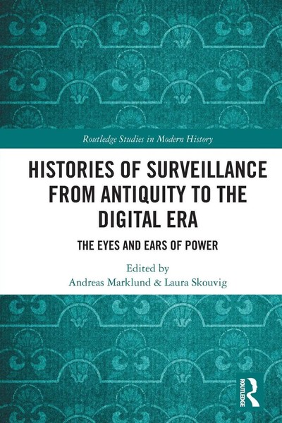 Histories Of Surveillance From Antiquity To The Digital Era Marklund (U. A.)-image