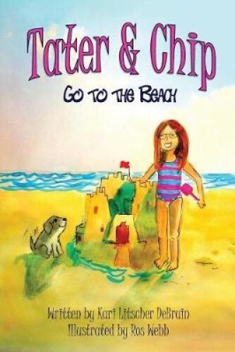 Tater & Chip Go To The Beach (tater And Chip) By Kari Litscher