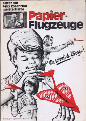 Papier-Flugzeuge Felix Rosenthal Gemsberg Verlag Papierflieger falten Rarität
